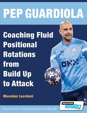 Pep Guardiola - Coaching Fluid Positional Rotations from Build Up to Attack by SoccerTutor features Pep in Man City training gear holding a UEFA Champions League ball, reflecting the book’s focus on advanced tactical coaching.