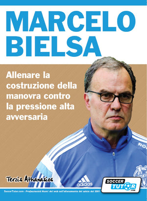 A serious man in glasses and a blue and white sports jacket is shown beneath the title "Marcelo Bielsa - Allenare la fase di costruzione del gioco contro la pressione alta dell'avversario," with SoccerTutor and Adidas logos visible.