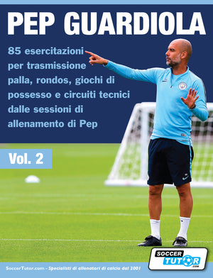 Pep Guardiola on the field in training gear points ahead. The image promotes SoccerTutors Pep Guardiola 85 esercitazioni per trasmissione palla, rondos, giochi di possesso e circuiti tecnici dalle sessioni di allenamento di Pep.