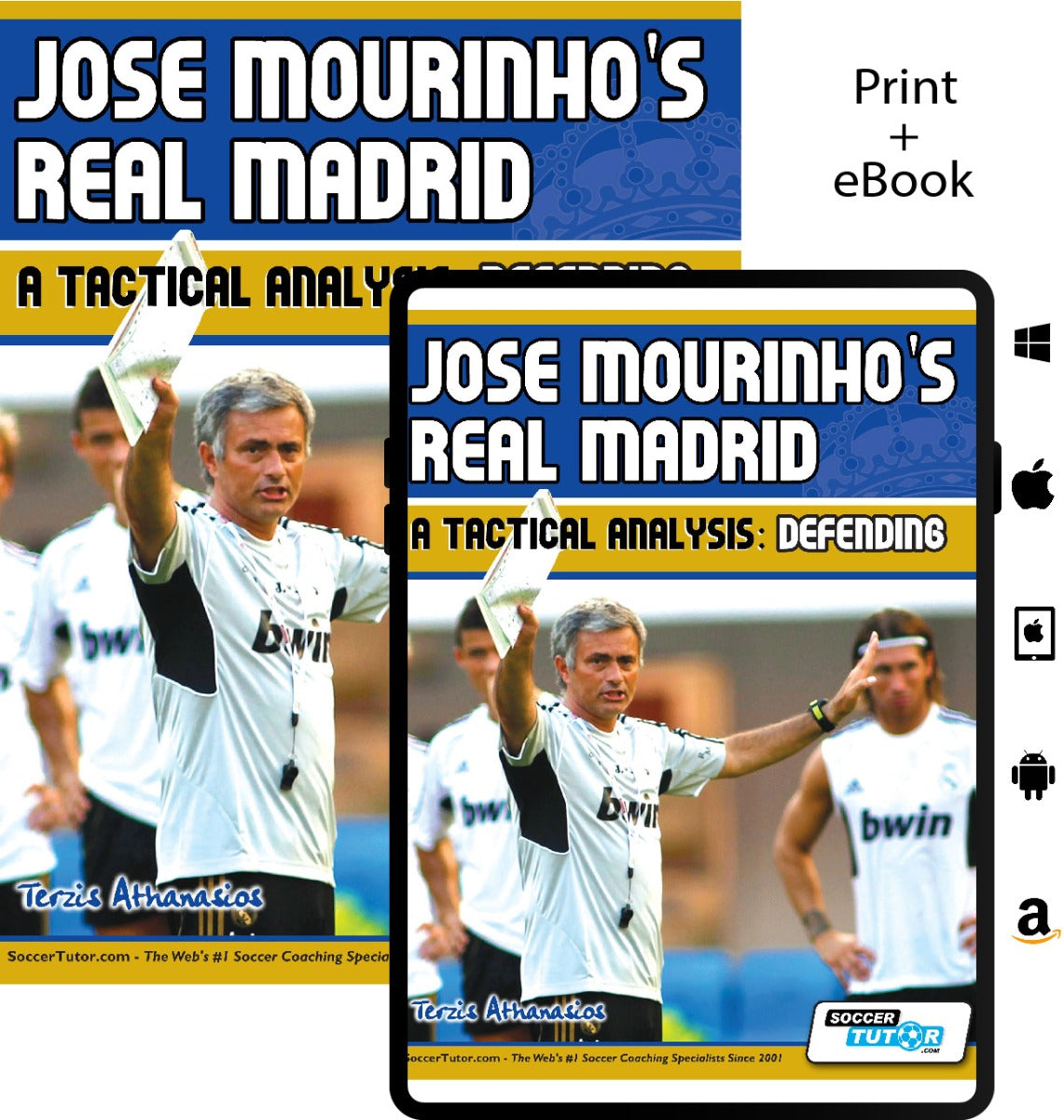 Book cover for Jose Mourinhos Real Madrid: A Tactical Analysis - Defending in the 4-2-3-1 by SoccerTutor, featuring Mourinho in white gesturing; available in print and eBook on Apple, Amazon, and SoccerTutor.