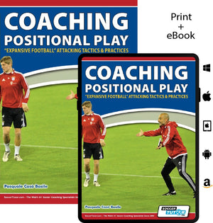 Two covers of SoccerTutors Coaching Positional Play – Expansive Football Attacking Tactics & Practices by Pasquale Casa Basile, showing a coach instructing. Available in print, eBook, and app formats with app store icons on the right.