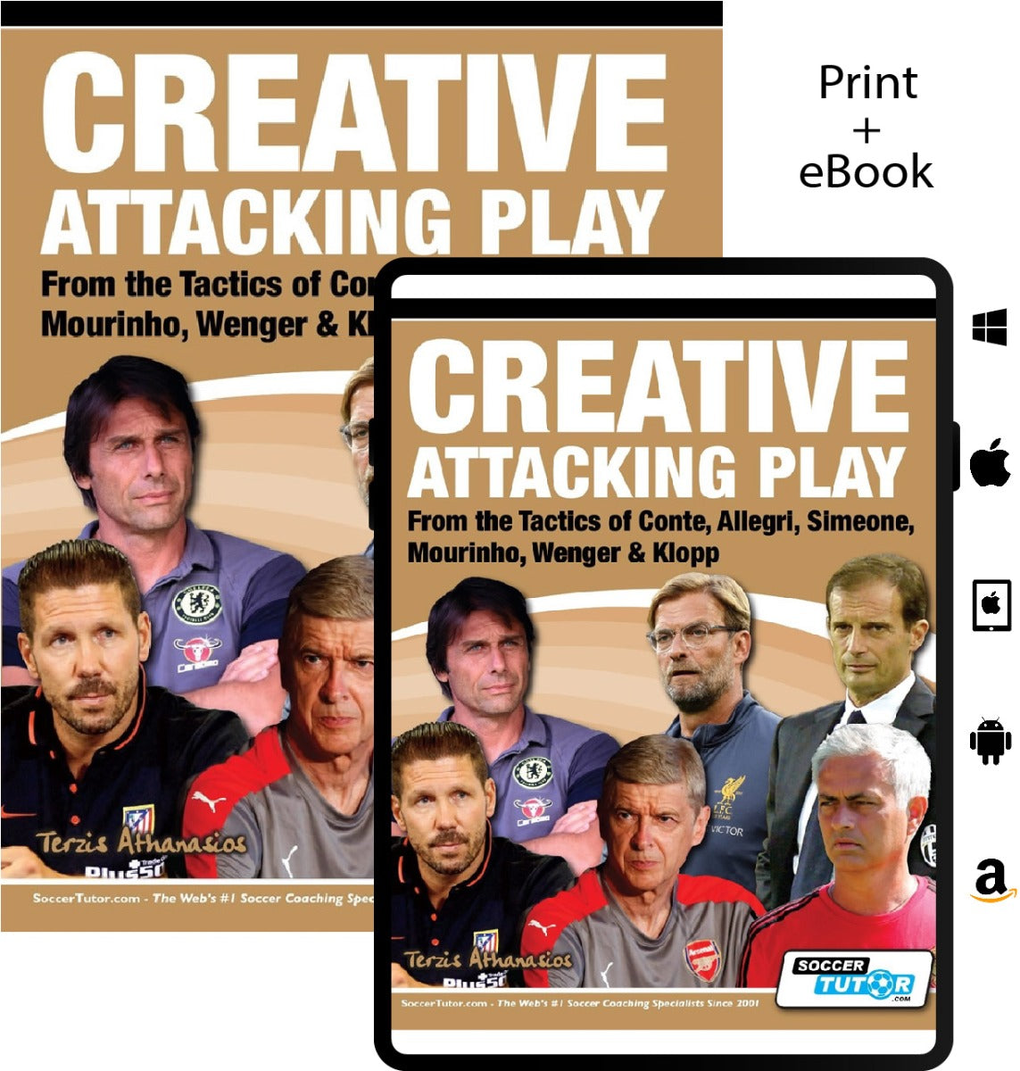 The covers of SoccerTutors Creative Attacking Play – From the Tactics of Conte, Allegri, Simeone, Mourinho, Wenger & Klopp feature these managers and their tactics. Print and eBook platform icons are shown on the right.