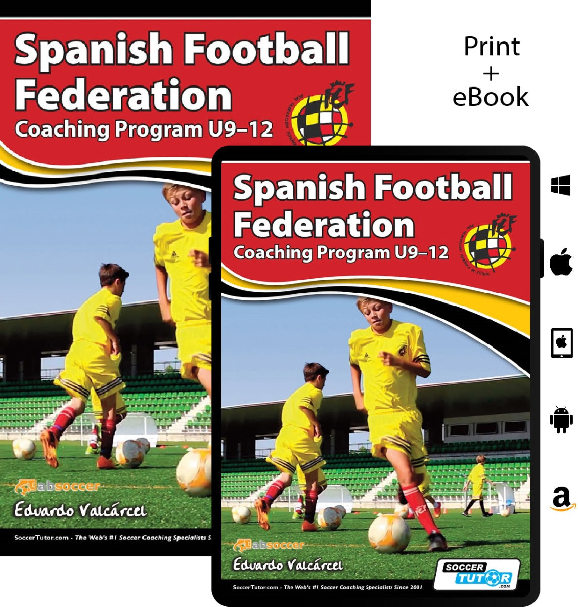 Spanish Football Federation Coaching Program U9-12 by SoccerTutor, available in print and ebook, features a young boy in yellow playing soccer. Includes logos for Apple, Android, Amazon, and SoccerTutor.