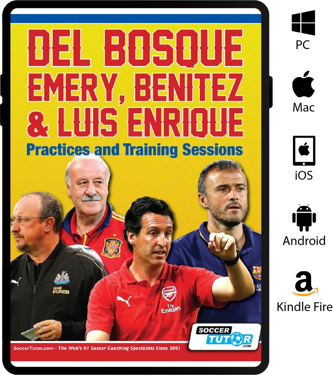 Cover of Del Bosque, Emery, Benitez & Luis Enrique – Practices and Training Sessions by SoccerTutor features photos of the coaches, bold yellow and red names, and Benitezs sessions above app store icons.