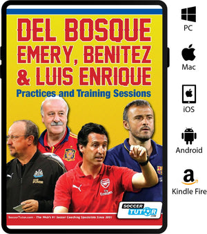 Cover of Del Bosque, Emery, Benitez & Luis Enrique – Practices and Training Sessions by SoccerTutor features photos of the coaches, bold yellow and red names, and Benitezs sessions above app store icons.
