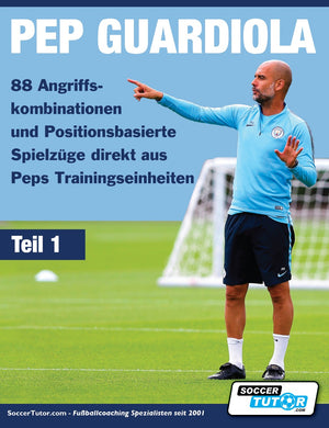 Pep Guardiola, in sportswear on a soccer field, points and gives instructions. Behind him are blurred goalposts. German text advertises “PEP GUARDIOLA – 88 Angriffskombinationen und Positionsbasierte Spielzüge” by SoccerTutor.