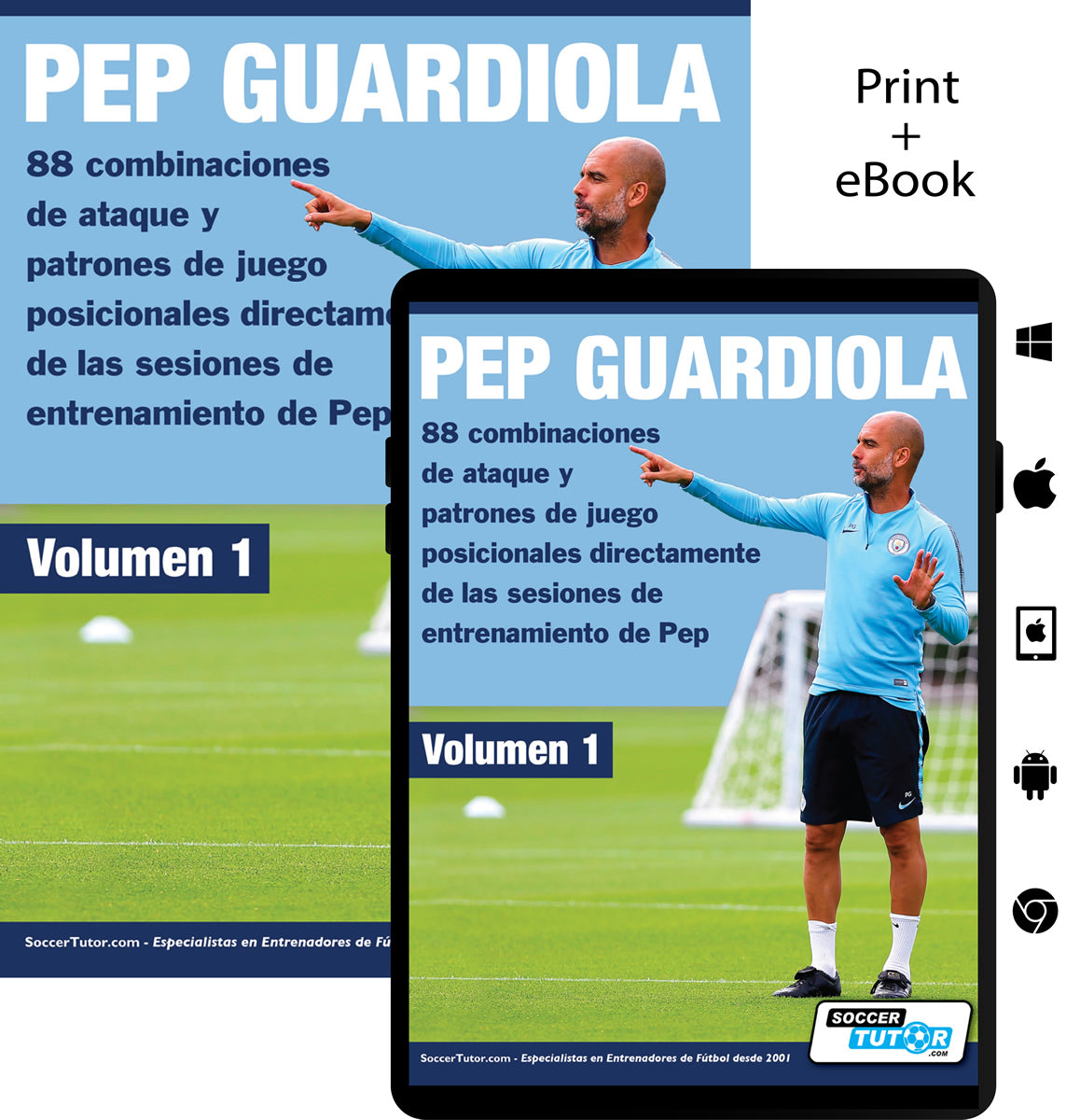 Two images show the book and eBook "PEP GUARDIOLA - 88 combinaciones de ataque y patrones de juego posicionales" by SoccerTutor, featuring Pep Guardiola on a soccer field with insights from his training sessions.