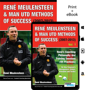 The image shows print and eBook versions of "René Meulensteen & Man Utd Methods of Success (2007-2013)" by SoccerTutor, covering René's coaching philosophy, training sessions, and Sir Alex Ferguson's management principles.