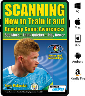 The cover of SCANNING - How to Train it and Develop Game Awareness: See More, Think Quicker, Play better by SoccerTutor shows a soccer player in a light blue jersey with scanning icons for PC, Mac, iOS, Android, and Kindle Fire.