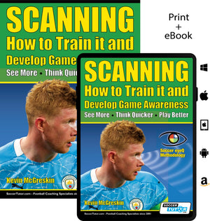 The image shows the cover of SCANNING - How to Train it and Develop Game Awareness: See More, Think Quicker, Play better by SoccerTutor, featuring a soccer player in a blue jersey practicing scanning skills on the field.
