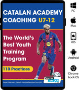 Catalan Academy Coaching U7–12 - The World's Best Youth Training Program (110 Practices)