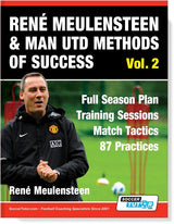 René Meulensteen & Man Utd Methods of Success Vol. 2 - Full Season Plan, Training Sessions and Match Tactics (87 Practices)