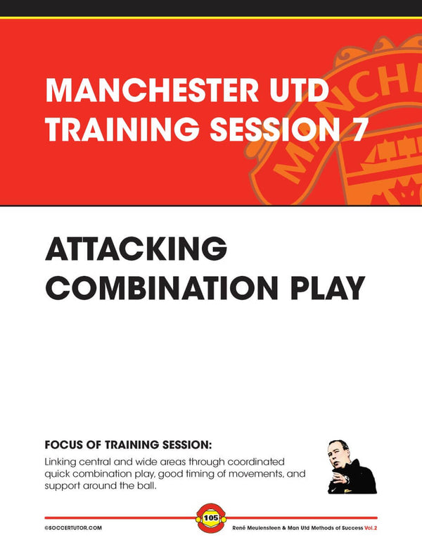 René Meulensteen & Man Utd Methods of Success Vol. 2 - Full Season Plan, Training Sessions and Match Tactics (87 Practices)