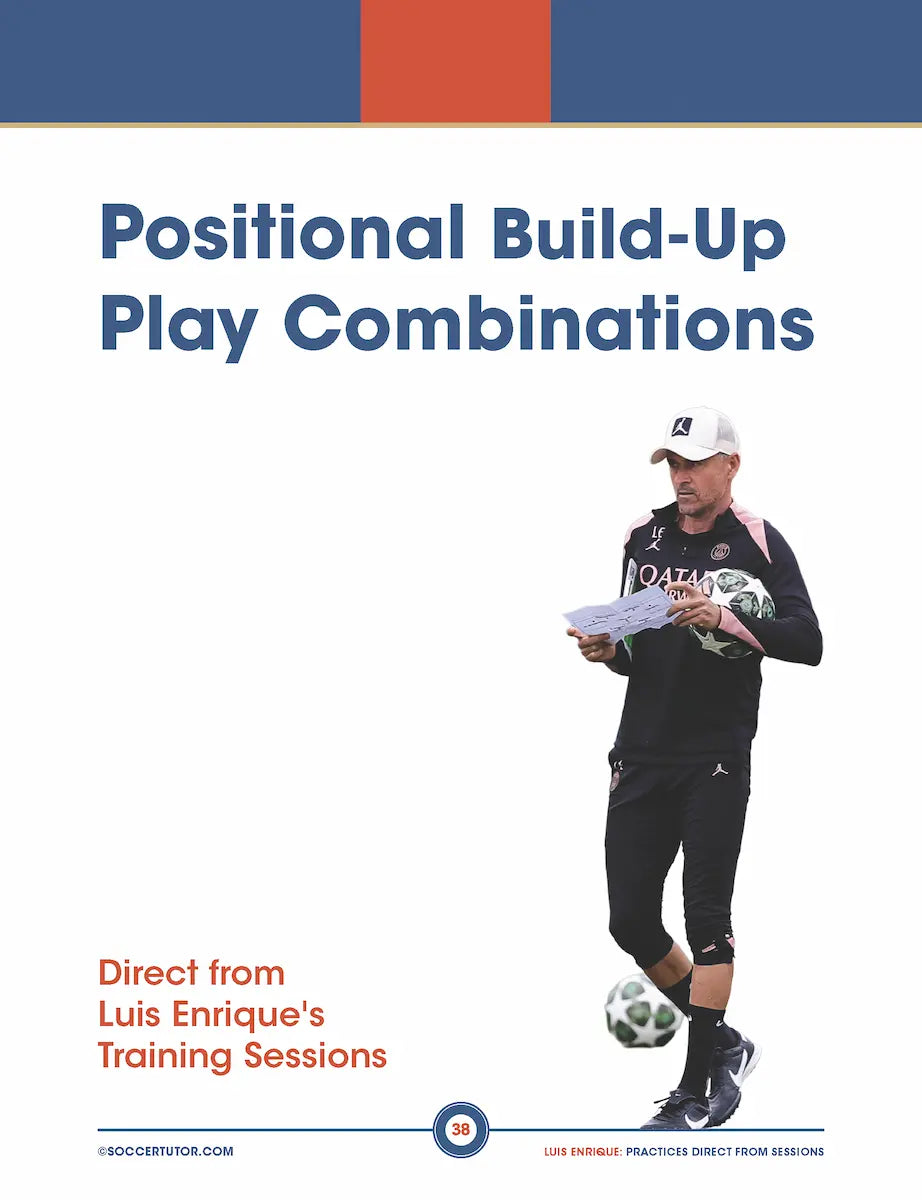 Luis Enrique: 50 Positional Build-Up and Attacking Practices Direct from PSG Training Sessions - Vol. 1
