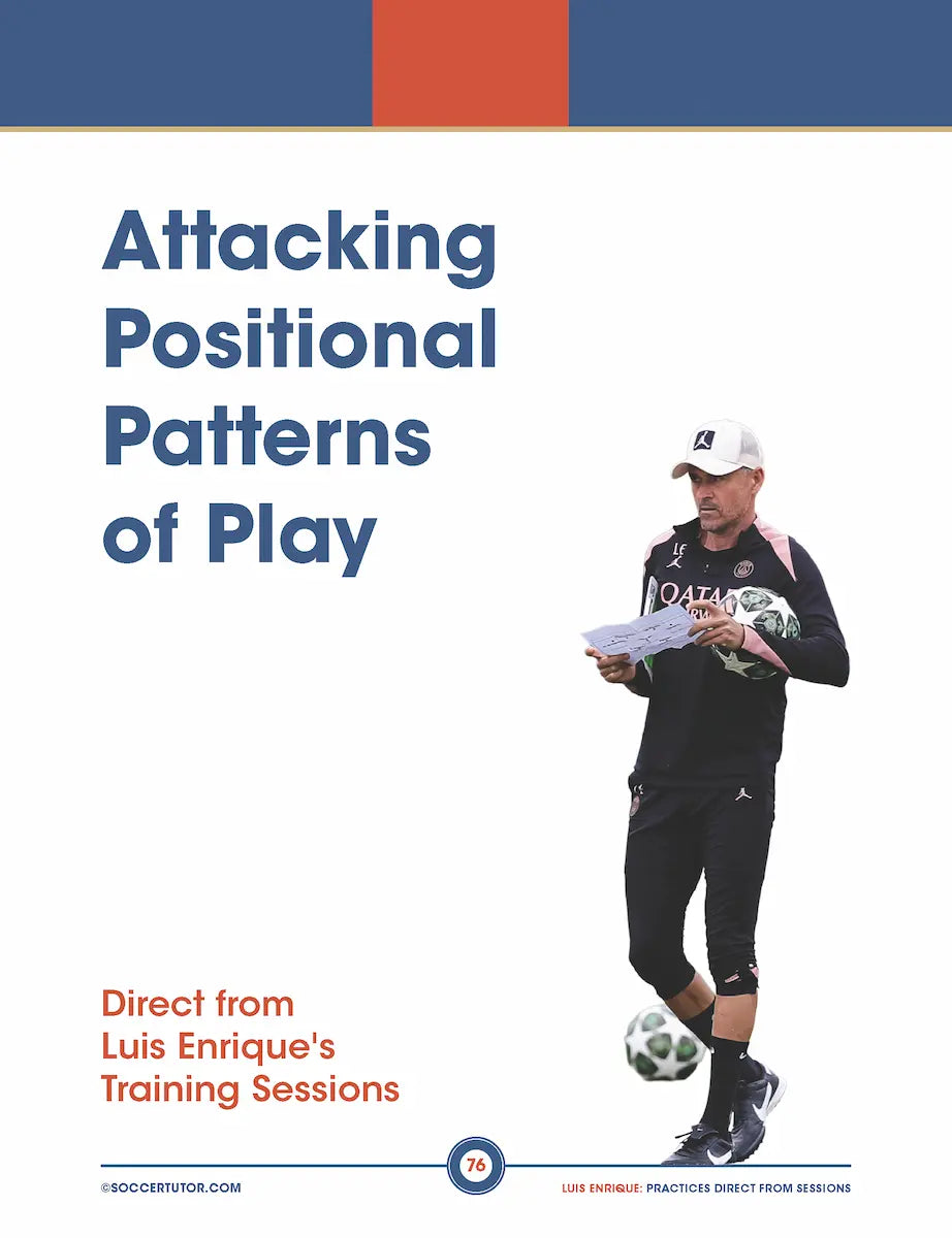 Luis Enrique: 50 Positional Build-Up and Attacking Practices Direct from PSG Training Sessions - Vol. 1