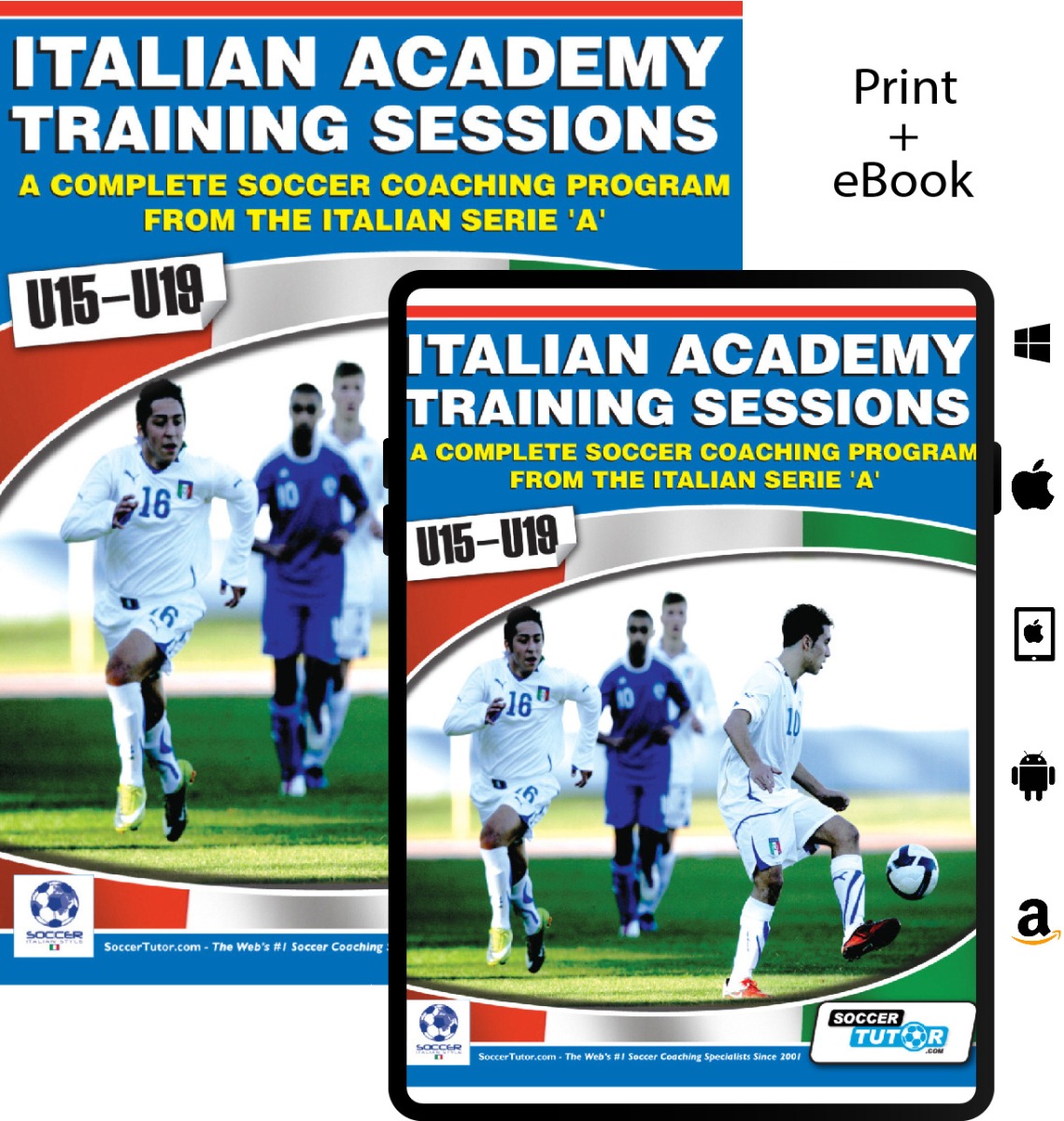 Two covers of the SoccerTutor “Italian Academy Training Sessions Book for U15-19 – A Complete Coaching Program” show players in white and blue on a soccer field. Print and eBook formats are shown with app store icons, ideal for soccer coaching keywords.