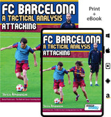 Cover image of SoccerTutor’s "FC Barcelona: A Tactical Analysis - Attacking," showing three players training and a coach in the background. Print and eBook editions appear side by side for comparison.