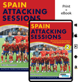 Book cover for Spain Attacking Sessions - 140 Practices from Goal Analysis of the Spanish National Team by SoccerTutor, featuring a red-clad soccer team, bold yellow and red text, and an eBook version shown on a tablet.