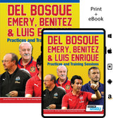 The Del Bosque, Emery, Benitez & Luis Enrique – Practices and Training Sessions book cover by SoccerTutor shows photos of the four coaches, print/eBook icons on the right, and a tablet displaying the same cover.