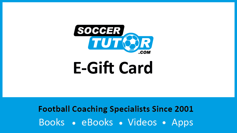 The SoccerTutor E-gift Card features the brand logo, "Football Coaching Specialists Since 2001," and "Books • eBooks • Videos • Apps" on a blue and white background—a perfect gift for any coach from SoccerTutor.com.